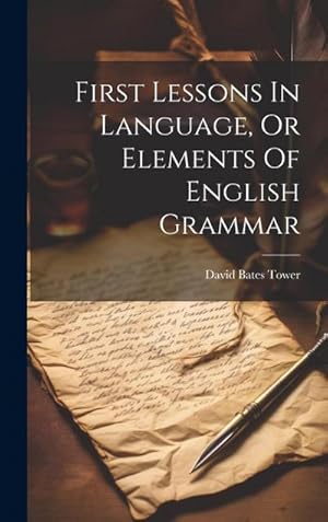 Bild des Verkufers fr First Lessons In Language, Or Elements Of English Grammar zum Verkauf von AHA-BUCH GmbH