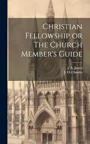 Bild des Verk�ufers f�r Christian Fellowship or The Church Member's Guide zum Verkauf von AHA-BUCH GmbH