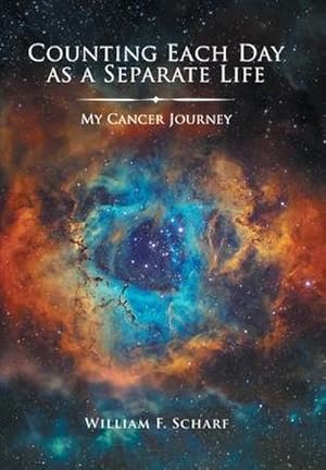 Bild des Verk�ufers f�r Counting Each Day as a Separate Life : My Cancer Journey zum Verkauf von AHA-BUCH GmbH