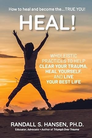 Imagen del vendedor de Heal! Wholeistic Practices to Help Clear Your Trauma, Heal Yourself, and Live Your Best Life a la venta por AHA-BUCH GmbH