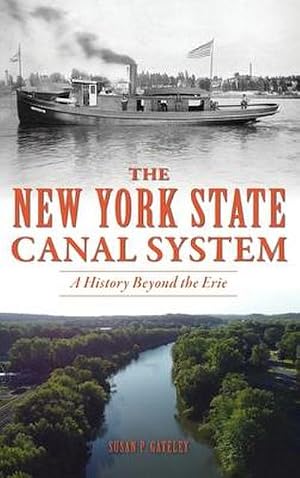 Bild des Verk�ufers f�r New York State Canal System : A History Beyond the Erie zum Verkauf von AHA-BUCH GmbH