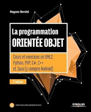 Seller image for La programmation oriente objet: Cours et exercices en UML2, Python, PHP, C#, C++ et Java for sale by AHA-BUCH GmbH