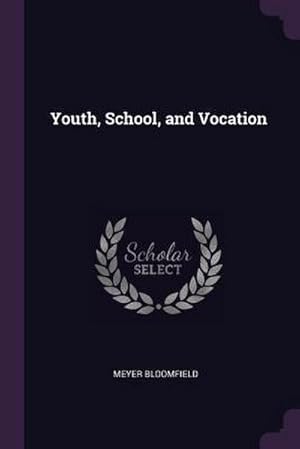 Bild des Verk�ufers f�r Youth, School, and Vocation zum Verkauf von AHA-BUCH GmbH