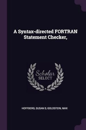 Bild des Verkufers fr A Syntax-directed FORTRAN Statement Checker zum Verkauf von AHA-BUCH GmbH
