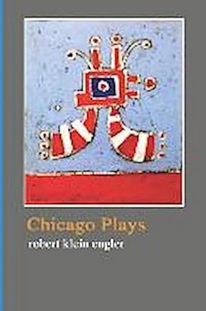 Bild des Verk�ufers f�r Engler, R: CHICAGO PLAYS zum Verkauf von AHA-BUCH GmbH