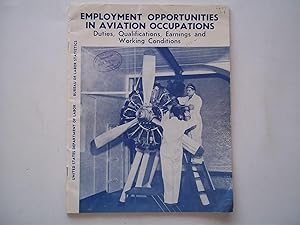 Employment Opportunities in Aviation Occupations: Part 2. Duties, Qualifications, Earnings, and W...