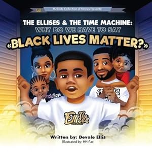 Bild des Verkufers fr "The Ellises & The Time Machine: Why Do We Have to Say \"Black " zum Verkauf von AHA-BUCH GmbH