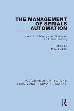 Seller image for The Management of Serials Automation : Current Technology and Strategies for Future Planning for sale by AHA-BUCH GmbH