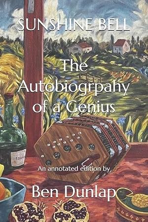 Image du vendeur pour Sunshine Bell : The Autobiography of a Genius mis en vente par AHA-BUCH GmbH