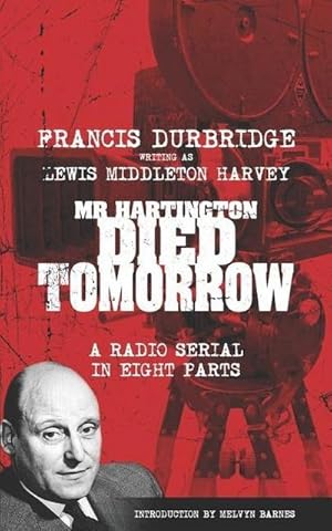 Bild des Verkufers fr Mr Hartington Died Tomorrow (Scripts of the eight part radio serial) zum Verkauf von AHA-BUCH GmbH