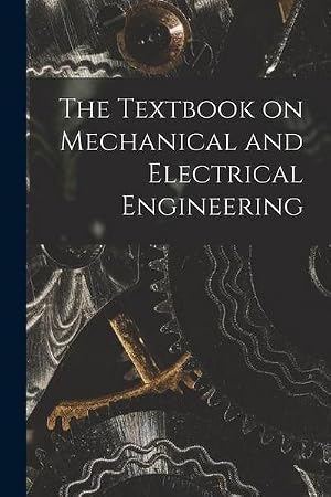 Seller image for The Textbook on Mechanical and Electrical Engineering for sale by AHA-BUCH GmbH