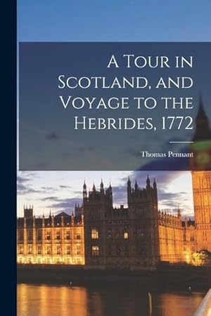 Bild des Verkufers fr A Tour in Scotland, and Voyage to the Hebrides, 1772 zum Verkauf von AHA-BUCH GmbH