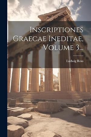 Imagen del vendedor de Inscriptiones Graecae Ineditae, Volume 3. a la venta por AHA-BUCH GmbH
