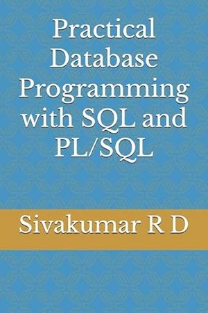 Seller image for R D, S: Practical Database Programming with SQL and PL/SQL for sale by AHA-BUCH GmbH