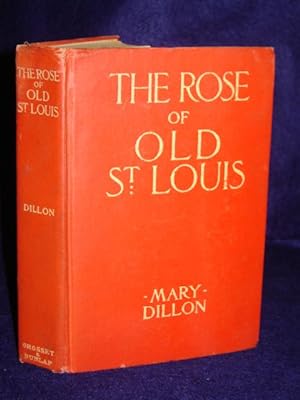 Bild des Verkufers fr The Rose of Old St. Louis zum Verkauf von Gil's Book Loft