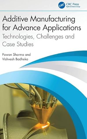 Immagine del venditore per Additive Manufacturing for Advance Applications : Technologies, Challenges and Case Studies venduto da AHA-BUCH GmbH