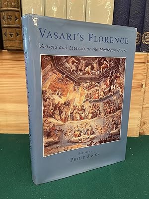 Bild des Verk�ufers f�r Vasari's Florence: Artists and Literati at the Medicean Court zum Verkauf von St Philip's Books, P.B.F.A., B.A.