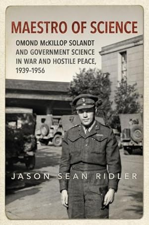 Bild des Verk�ufers f�r Maestro of Science : Omond McKillop Solandt and Government Science in War and Hostile Peace, 1939-1956 zum Verkauf von AHA-BUCH GmbH
