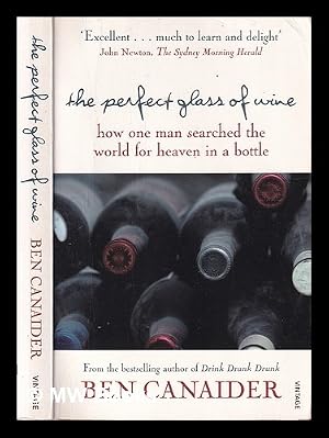 Immagine del venditore per The perfect glass of wine : how one man searched the world for heaven in a bottle / by Ben Canaider venduto da MW Books Ltd.