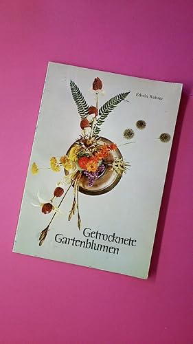 Imagen del vendedor de GETROCKNETE GARTENBLUMEN e. idealer Raumschmuck a la venta por Butterfly Books GmbH & Co. KG