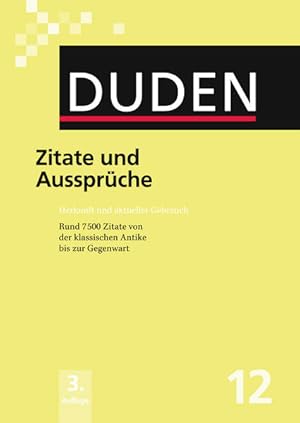 Bild des Verk�ufers f�r Zitate und Ausspr�che: Herkunft, Bedeutung und aktueller Gebrauch (Duden - Deutsche Sprache in 12 B�nden) zum Verkauf von Studibuch