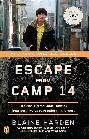 Seller image for Escape from Camp 14: One Man's Remarkable Odyssey from North Korea to Freedom in the West for sale by Blue Vase Books