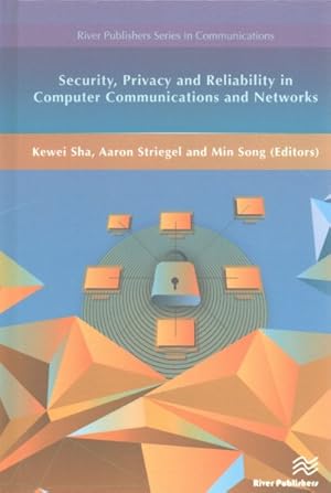 Image du vendeur pour Security, Privacy and Reliability in Computer Communications and Networks mis en vente par GreatBookPrices