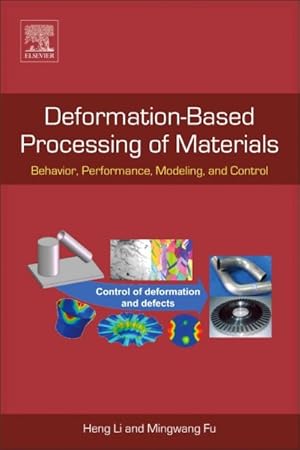 Bild des Verk�ufers f�r Deformation-based Processing of Materials : Behavior, Performance, Modeling, and Control zum Verkauf von GreatBookPrices