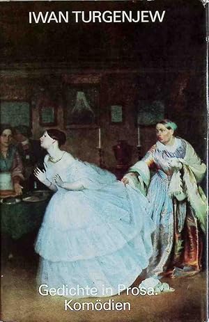 Immagine del venditore per Gedichte in Prosa; Kom�dien; Iwan Turgenjew. Dt. von Georg Schwarz. Gesammelte Werke in Einzelb�nden venduto da books4less (Versandantiquariat Petra Gros GmbH & Co. KG)