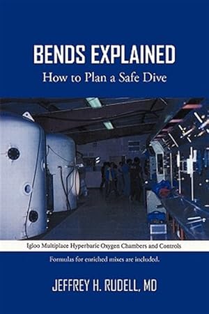 Seller image for Bends Explained : How to Plan a Safe Dive for sale by GreatBookPrices