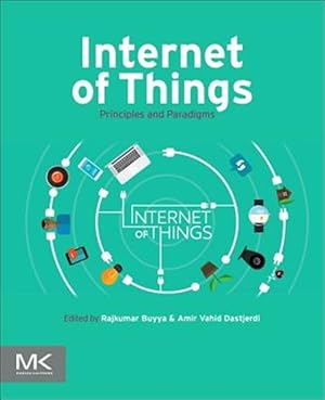 Seller image for Internet of Things : Principles and Paradigms for sale by GreatBookPrices