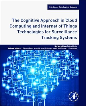 Seller image for Cognitive Approach in Cloud Computing and Internet of Things Technologies for Surveillance Tracking Systems for sale by GreatBookPricesUK