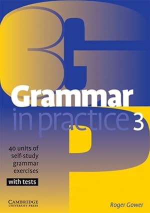 Bild des Verk�ufers f�r Grammar in Practice 3 : 40 Units of Self-Study Grammar Exercises with Tests zum Verkauf von AHA-BUCH GmbH