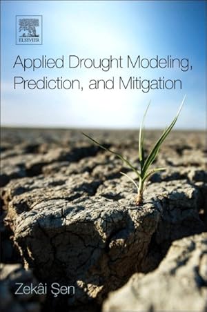 Imagen del vendedor de Applied Drought Modeling, Prediction, and Mitigation a la venta por GreatBookPricesUK
