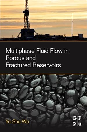 Imagen del vendedor de Multiphase Fluid Flow in Porous and Fractured Reservoirs a la venta por GreatBookPricesUK