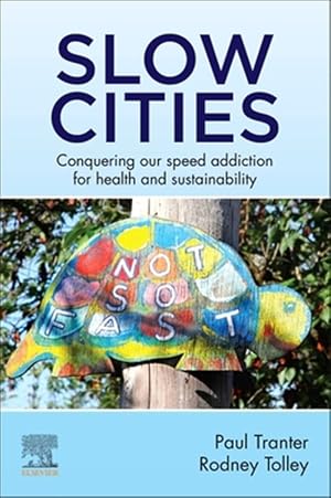 Immagine del venditore per Slow Cities : Conquering Our Speed Addiction for Health and Sustainability venduto da GreatBookPricesUK