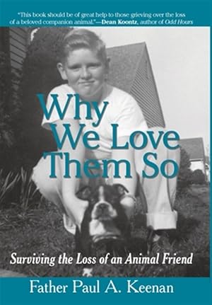 Imagen del vendedor de Why We Love Them So : Surviving the Loss of an Animal Friend a la venta por GreatBookPricesUK