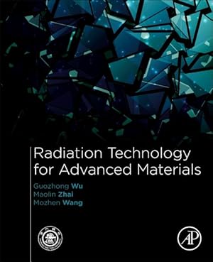 Immagine del venditore per Radiation Technology for Advanced Materials : From Basic to Modern Applications venduto da GreatBookPricesUK