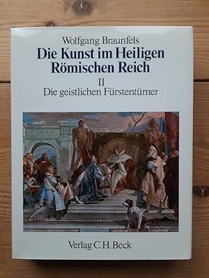 Bild des Verk�ufers f�r Die Kunst im Heiligen R�mischen Reich Deutscher Nation; Teil: Bd. 2 : Die R�ume., Die geistlichen F�rstent�mer. unter Mitarb. von Eckart Bergmann . zum Verkauf von Antiquariat Rohde