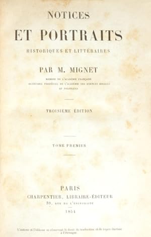 NOTICES ET PORTRAITS, HISTORIQUES ET LITTÉRAIRES. [2 VOLS.]