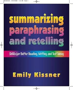 Bild des Verk�ufers f�r Summarizing, Paraphrasing, and Retelling: Skills for Better Reading, Writing, and Test Taking zum Verkauf von Dream Books Co.