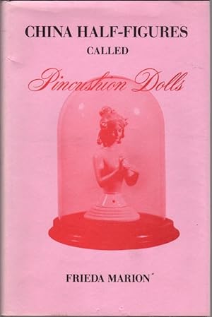 Immagine del venditore per China Half-Figures Called Pincushion Dolls venduto da Clausen Books, RMABA