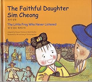 Seller image for The Faithful Daughter Shim Ch'ong /The Little Frog Who Never Listened (Korean Folk Tales for Children, Vol 9) (Korean Folk Tales for Children, Vol 9) for sale by Reliant Bookstore