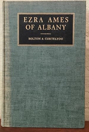 Bild des Verk�ufers f�r EZRA AMES OF ALBANY Portrait Painter, Craftsman, Royal Arch Mason, Banker, 1768-1836. zum Verkauf von Lost Horizon Bookstore