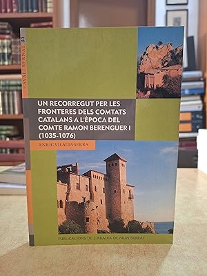 Imagen del vendedor de UN RECORREGUT PER LES FRONTERES DELS COMTATS CATALANS A L'�POCA DEL COMTE RAMON BERENGUER I (1035-1076). a la venta por LLIBRERIA KEPOS-CANUDA