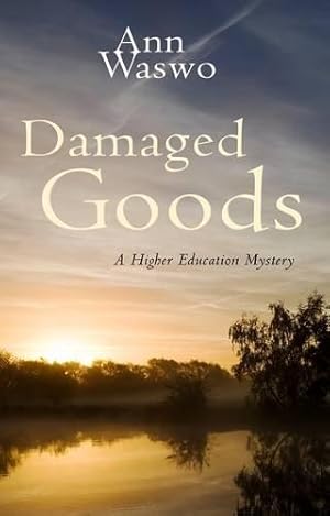 Imagen del vendedor de Damaged Goods: A Higher Education Mystery a la venta por WeBuyBooks
