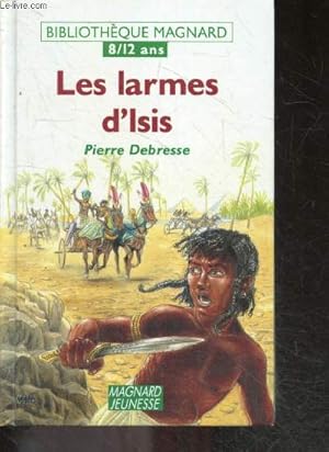 Bild des Verk�ufers f�r Les larmes d'isis - Bibliotheque Magnard 8/12 ans N�028 zum Verkauf von Le-Livre