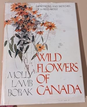 Immagine del venditore per Wild flowers of Canada: Impressions and Sketches of a Field Artist venduto da Raven & Gryphon Fine Books