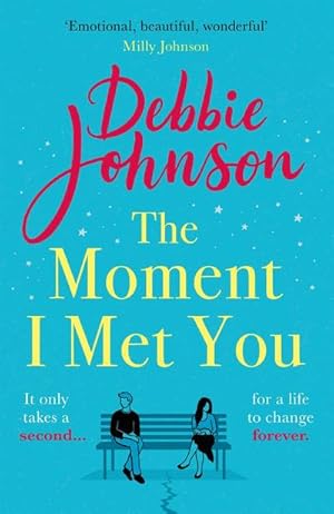 Bild des Verk�ufers f�r The Moment I Met You : The unmissable and romantic read from the million-copy bestselling author zum Verkauf von AHA-BUCH GmbH