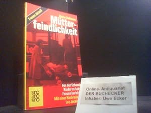 Immagine del venditore per M�tterfeindlichkeit : von d. Schande, Kinder zu haben ; Frauen berichten. von Dieter Bossmann. Mit e. Nachrede von Luc Jochimsen / rororo ; 4539 : rororo-aktuell; Frauen aktuell venduto da Der Buchecker